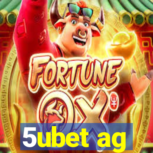 5ubet ag